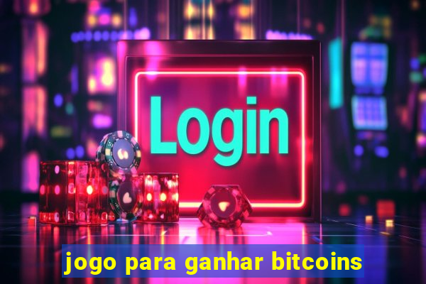 jogo para ganhar bitcoins